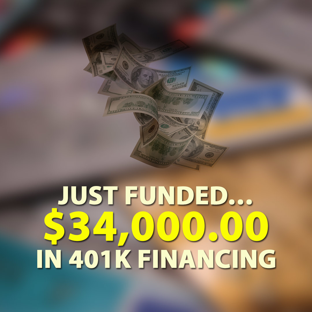 Just funded… $34,000.00 in 401K financing.