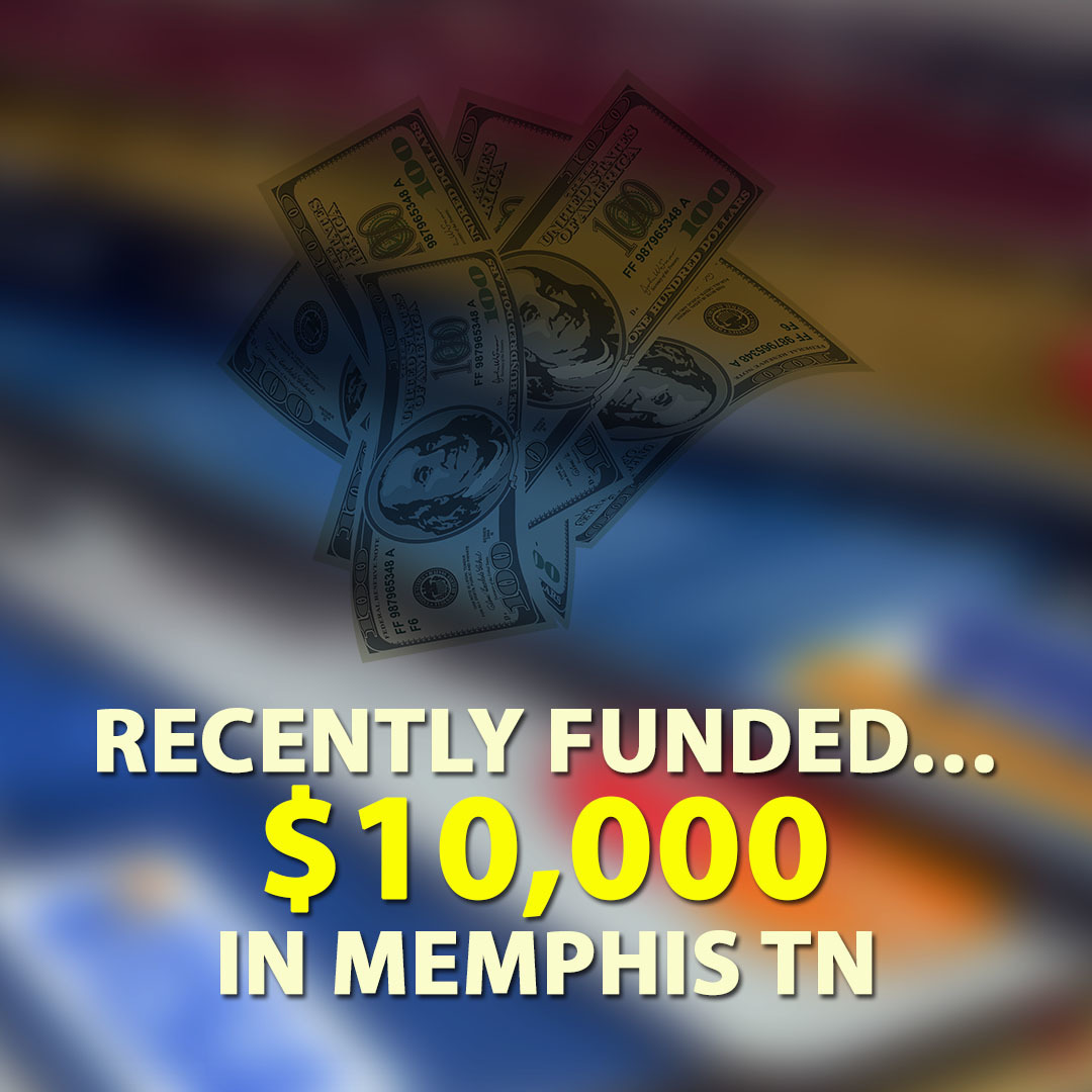Recently funded… $10,000.00 in Memphis TN